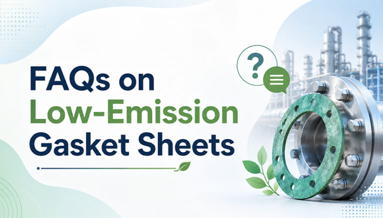Frequently asked questions about low-emission gasket sheets for industrial sealing